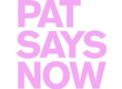 Logo Pat Says Now