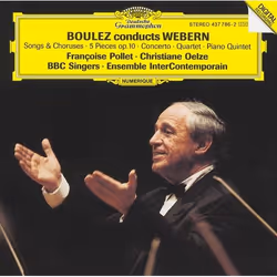 Deutsche Grammophon Anton Webern, Classique, Françoise Pollet, Christiane Oelze, Pierre-Laurent Aimard, BBC Singers, Ensemble ...
