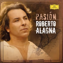 Deutsche Grammophon Roberto Alagna, Pasión, Classique, Roberto Alagna, Yvan Cassar, Paris Symphonic Orchestra, 31/10/2011