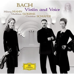 Deutsche Grammophon Johann Sebastian Bach Classique Hilary Hahn, Christine Schäfer, Matthias Goerne, Münchener Kammerorchester, Alexander Liebreich