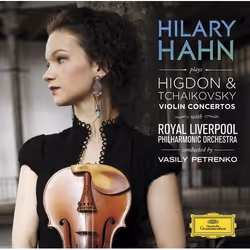 Deutsche Grammophon Higdon · Tchaikovsky, Classique, Hilary Hahn, Royal Liverpool Philharmonic Orchestra, Vasily Petrenko, 03 ...