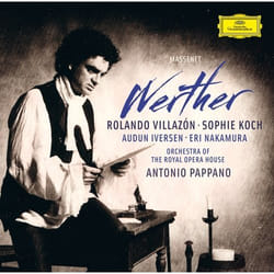Deutsche Grammophon Jules Massenet Classique Rolando Villazón, Sophie Koch, Audun Iversen, Eri Nakamura, Orchestra of the Royal Opera House, Antonio Pappano
