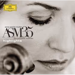 Deutsche Grammophon Anne-Sophie Mutter, Asm 35 · The Complete Musician, Highlights, Classique, Anne-Sophie Mutter, 26/08/2011