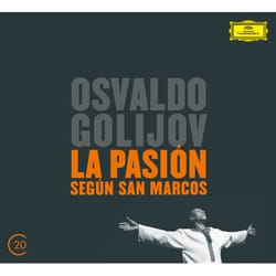 Deutsche Grammophon Osvaldo Golijov Classique Biella Da Costa, Jessica Rivera, Reynaldo González-Fernández, Orquesta La Pasión, Members of the Simón Bolívar Youth, Orchestra of Venezuela, Schola Cantorum de Venezuela, María Guinand