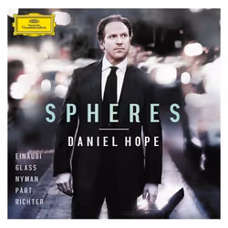Deutsche Grammophon Daniel Hope, Spheres, Classique, Jacques Ammon, Members of the, Rundfunkchor Berlin, Deutsches, Kammerorc ...
