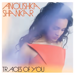 Deutsche Grammophon Anoushka Shankar, Traces Of You, Classique, Norah Jones, Ravichandra Kulur, Manu Delago, Nitin Sawhney, P ...