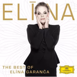 Deutsche Grammophon Elina, The Best Of Elina Garanca, Classique, Elina Garanca, Roberto Alagna, Karel Mark Chichon, 11/10/201 ...
