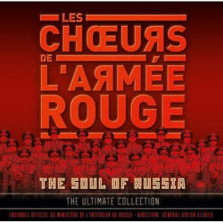 Deutsche Grammophon Les Choeurs De L'Armée Rouge, The Soul Of Russia Classique Les Choeurs de l'Armée Rouge MVD, (Red Army Choir)
