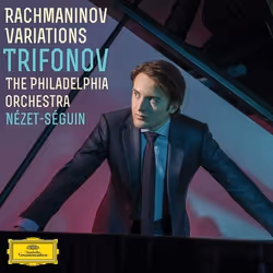 Deutsche Grammophon Daniil Trifonov, Classique, The Philadelphia Orchestra, Yannick Nézet-Séguin, 28/08/2015