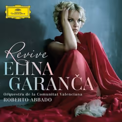 Deutsche Grammophon Revive, Classique, Elina Garanca, Orquestra de la Comunitat Valenciana, Roberto Abbado, 04/11/2016
