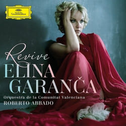 Deutsche Grammophon Revive Classique Elina Garanca, Orquestra de la Comunitat Valenciana, Roberto Abbado