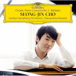 Deutsche Grammophon Frédéric Chopin, Classique, Seong-Jin Cho, London Symphony Orchestra, Gianandrea Noseda, 25/11/2016