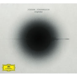 Deutsche Grammophon Jóhann Jóhannsson, Orphée Classique Jóhann Jóhannsson, Yuki Numata Resnick, Tarn Travers, Ben Russell, Clarice Jensen