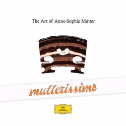 Deutsche Grammophon Mutterissimo, The Art Of Anne-Sophie Mutter, Classique, Anne-Sophie Mutter, London Symphony Orchestra, An ...