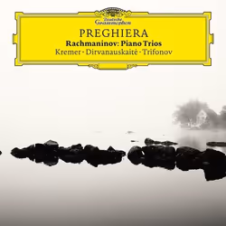 Deutsche Grammophon Preghiera, Classique, Gidon Kremer, Giedre Dirvanauskaite, Daniil Trifonov, 24/02/2017