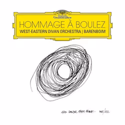 Deutsche Grammophon Hommage À Boulez, Classique, West-Eastern Divan Orchestra, Daniel Barenboim, 10/03/2017