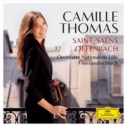 Deutsche Grammophon Camille Saint-Saëns, Jacques Offenbach, Classique, Camille Thomas, Orchestre National de Lille, Alexandre ...