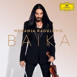 Deutsche Grammophon Baïka, Classique, Nemanja Radulovic, Double Sens, Andreas Ottensamer, Laure Favre-Kahn, Sascha Goetzel, B ...