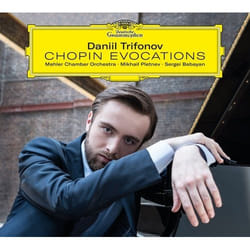 Deutsche Grammophon Chopin Evocations Classique Daniil Trifonov, Mahler Chamber Orchestra, Mikhail Pletnev