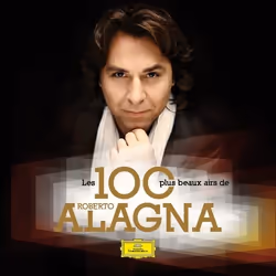 Deutsche Grammophon Les 100 Plus Beaux Airs De, Roberto Alagna, Classique, Roberto Alagna, Bertrand de Billy, Orchestra of th ...