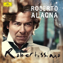 Deutsche Grammophon Roberto Alagna, Robertissimo Classique Roberto Alagna, Yvan Cassar, Paris Symphonic Orchestra, Nicolas Montazaud, Samuel Domergue, Laurent Vernerey, Pedro Javier Gonzalez, Lionel Suarez, Christophe Bruckert