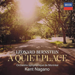 Universal Music Orchestre Symphonique de Montréal, Choeur de l'Orchestre Symphonique de Montréal, Kent Nagano, Joseph Kaiser, Lucas Meachem, Claudia Boyle, Gordon Bintner - Bernstein: A Quiet Place, 2CD CD Classique
