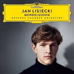Deutsche Grammophon Felix Mendelssohn, Classique, Orpheus Chamber Orchestra, Jan Lisiecki, 01/02/2019