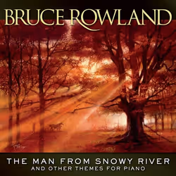 Varèse Sarabande Bruce Rowland: The Man From Snowy River And Other Themes For Piano, 27/01/2017
