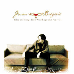Universal Music Goran Bregovic - Tales and Songs from Weddings and Funerals, CD Musique du monde
