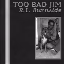 Alive AG Too Bad Jim, Tons bleus, CD, Burnside, R.L., Support physique, Essential Sales and Marketing Ltd. / Fat Possum