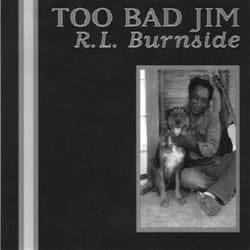 Alive AG Too Bad Jim CD Tons bleus Burnside, R.L.