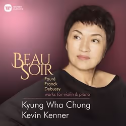 Warner Music Kyung Wha Chung - Beau Soir - Fauré, Debussy &amp; Franck, CD, Classique, CD, Kyung Wha Chung, Support physique, ...
