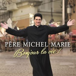 Warner Music Pere Michel-Marie - Bonjour la vie!, CD Classique