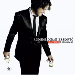 Universal Music Goran Bregovic - Alkohol. Sljivovica &amp; Champagne, CD, Musique du monde, CD, Goran Bregovic, Support physi ...