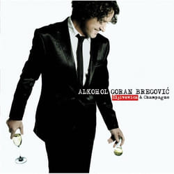 Universal Music Goran Bregovic - Alkohol. Sljivovica & Champagne, CD Musique du monde
