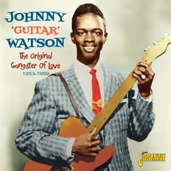 Jasmine Records Johnny 'Guitar' WATSON - The Original Gangster of Love - 1953-1959, CD, Johnny 'Guitar' Watson, Support physi ...