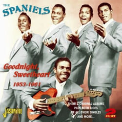 Jasmine Records The SPANIELS - Goodnight, Sweetheart 1953-1961 - Their Two Original Albums Plus Both Sides of Their Singles and More CD