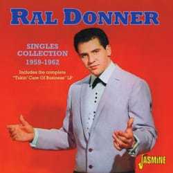 Jasmine Records Ral DONNER - Singles Collection 1959-1962 - Includes the Complete "Takin' Care of Business" LP CD