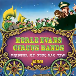 Jasmine Records Merle EVANS CIRCUS BAND - Sounds of the Big Top, CD, Merle Evans Circus Band, Support physique, 1 disques, 18 ...