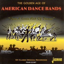 Jasmine Records Various Artists - The Golden Age Of American Dance Bands - Spin A Little Web Of Dreams 101 Classic Original Recordings CD