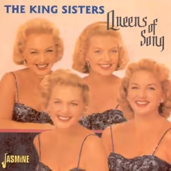 Jasmine Records The KING SISTERS - Queens Of Song, CD, The King Sisters, Support physique, 1 disques, 01/01/1999, 1. Memories ...