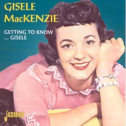 Jasmine Records Gisele MacKENZIE - Getting To Know Gisele, CD, Gisele Mackenzie, Support physique, Adulte, 1 disques, 8/1/200 ...