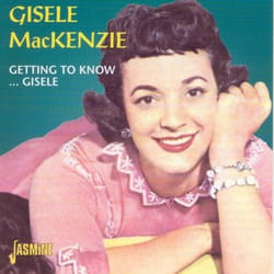 Jasmine Records Gisele MacKENZIE - Getting To Know Gisele CD