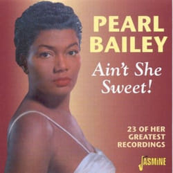 Jasmine Records Pearl BAILEY - Ain't She Sweet!: 23 Of Her Greatest Recordings CD