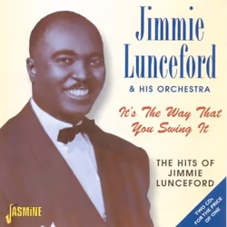 Jasmine Records Jimmie LUNCEFORD &amp; His Orch. - It's The Way That You Swing It - The Hits Of Jimmie Lunceford, CD, Jimmie  ...