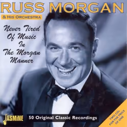 Jasmine Records Russ MORGAN - Never Tired of Music in the Morgan Manner, CD, Russ Morgan, Support physique, 2 disques, 01/01/ ...
