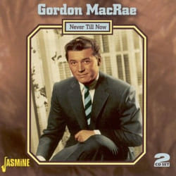 Jasmine Records Gordon MacRAE - Never Till Now CD