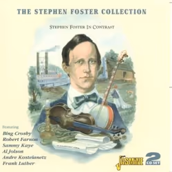 Jasmine Records Various Artists - The Stephen Foster Collection, CD, Support physique, 2 disques, 10/08/2007, Disc 1 bing cro ...