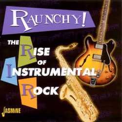 Jasmine Records Various Artists - Raunchy! -The Rise of Instrumental Rock, CD, Support physique, 1 disques, 14/08/2009, 1. Ho ...