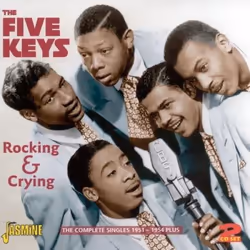 Jasmine Records The FIVE KEYS - Rocking And Crying: The Complete Singles 1951-1954 Plus..., CD, The Five Keys, Support physiq ...